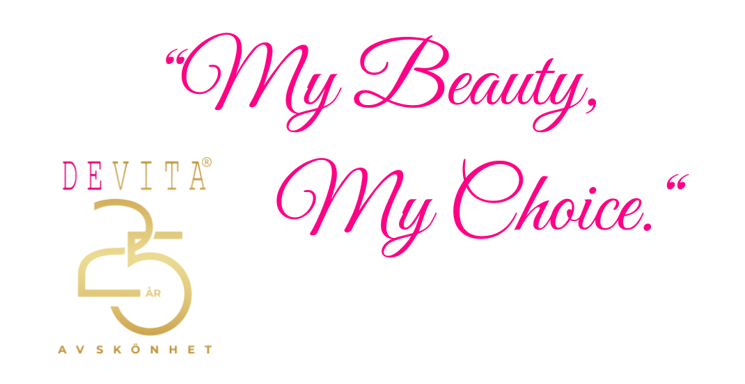 "My beauty, my choice" Devita 25 år